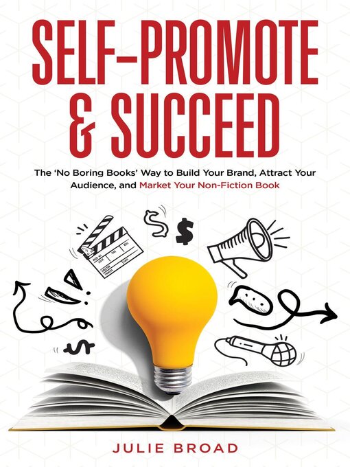 Title details for Self-Promote & Succeed by Julie Broad - Available